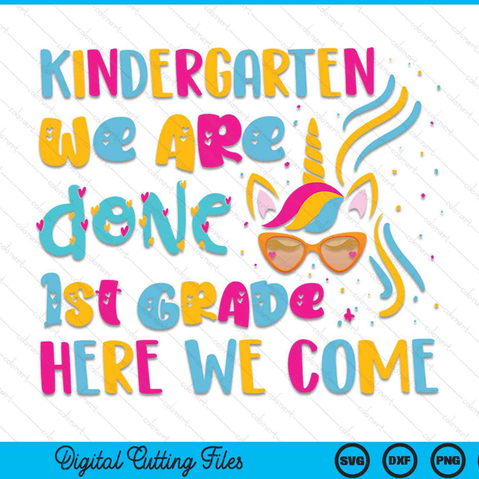 Kids Kindergarten Done 1st Grade Last Day Of School Graduation SVG PNG Digital Cutting Files