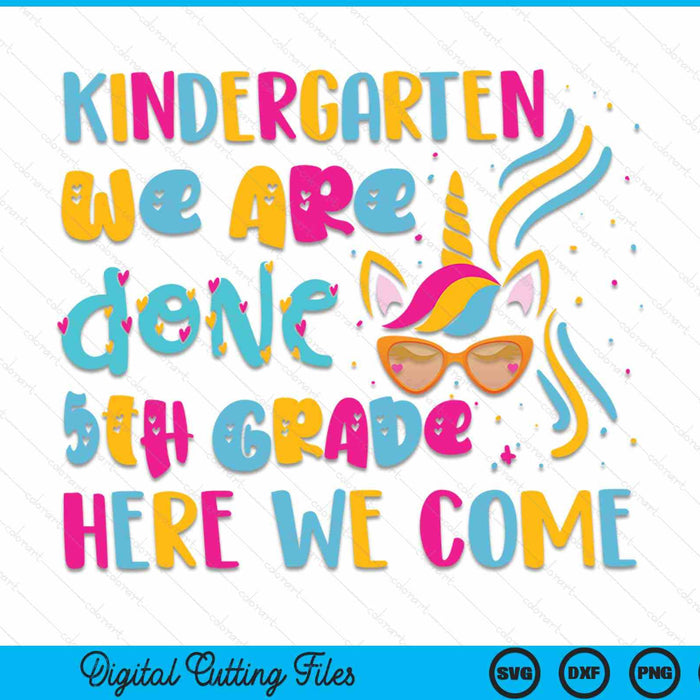 Kids kindergarten done 5th grade last day of school graduation SVG cut file