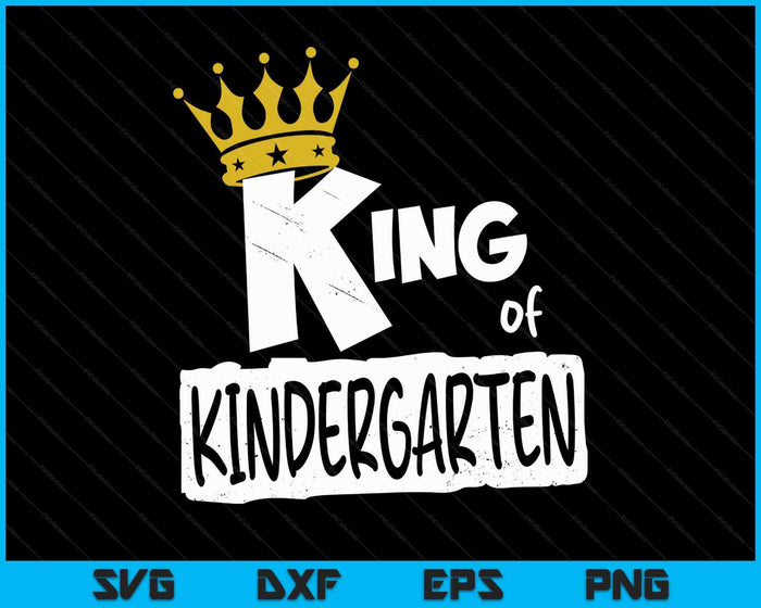 Kids King Of Kindergarten Happy First Day Of School Boys SVG PNG Digital Printable Files