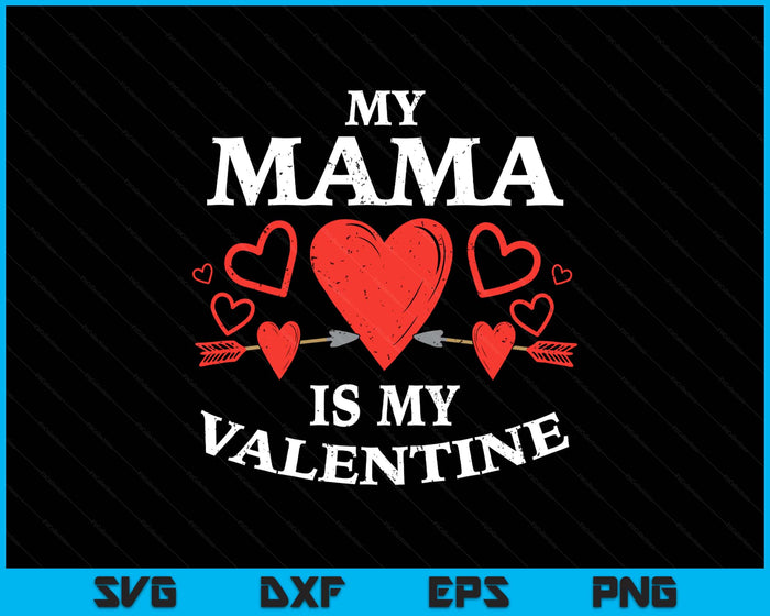 Kids Mama Is My Valentine Toddler Valentines Day SVG PNG Digital Printable Files