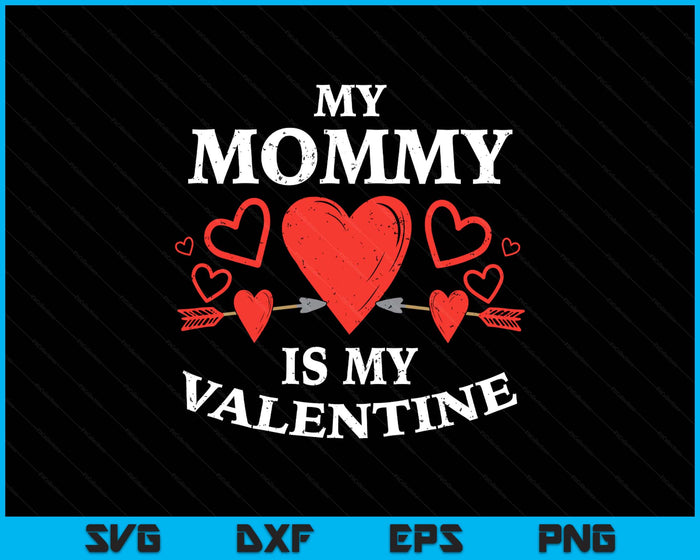 Kids Mommy Is My Valentine Toddler Valentines Day SVG PNG Digital Printable Files