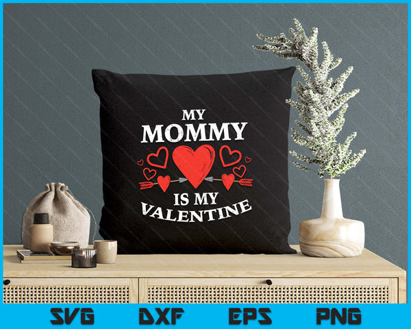 Kids Mommy Is My Valentine Toddler Valentines Day SVG PNG Digital Printable Files