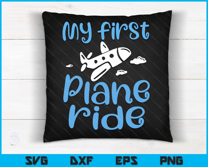 Kids My First Plane Ride SVG PNG Digital Cutting Files