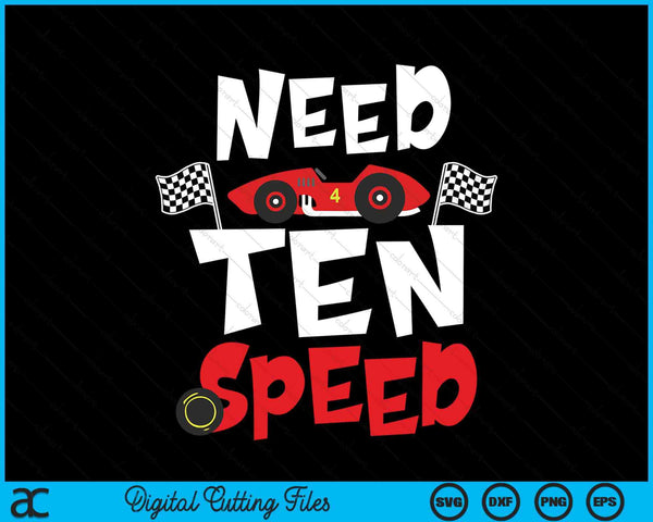 Kids race car 10th birthday boy need ten speed 10 years old bday SVG cut file