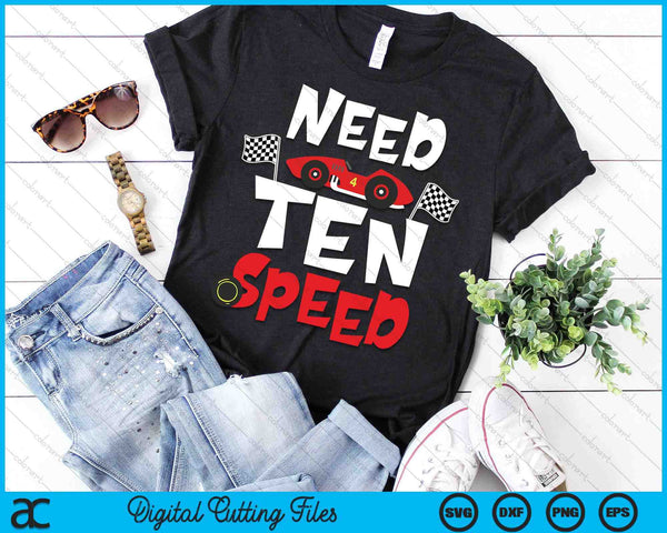 Kids Race Car 10th Birthday Boy Need Ten Speed 10 Years Old Bday SVG PNG Digital Printable Files