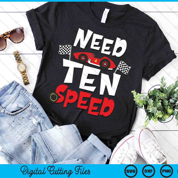 Kids Race Car 10th Birthday Boy Need Ten Speed 10 Years Old Bday SVG PNG Digital Printable Files