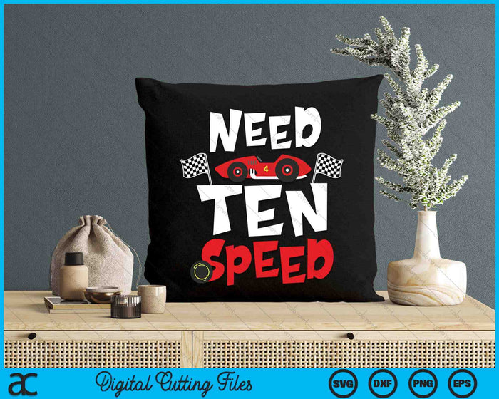 Kids Race Car 10th Birthday Boy Need Ten Speed 10 Years Old Bday SVG PNG Digital Printable Files