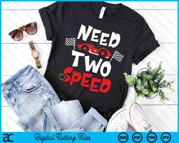 Kids Race Car 2nd Birthday Boy Need Two Speed 2 Years Old Bday SVG PNG Digital Printable Files