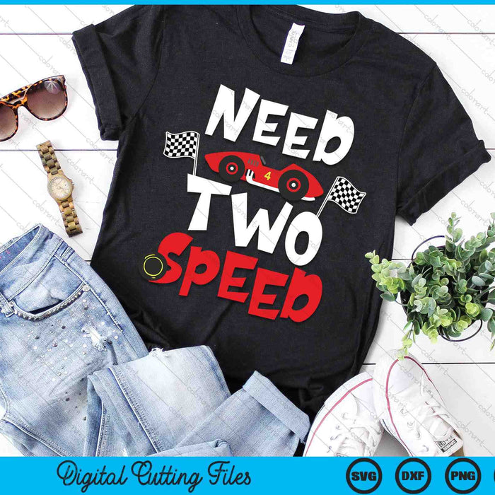 Kids Race Car 2nd Birthday Boy Need Two Speed 2 Years Old Bday SVG PNG Digital Printable Files