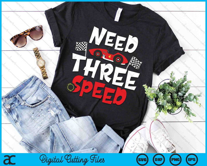 Kids Race Car 3rd Birthday Boy Need Three Speed 3 Years Old Bday SVG PNG Digital Printable Files