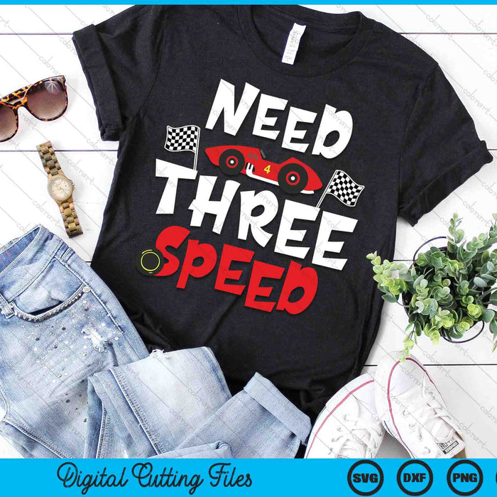 Kids Race Car 3rd Birthday Boy Need Three Speed 3 Years Old Bday SVG PNG Digital Printable Files