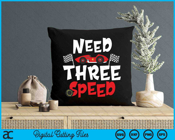 Kids Race Car 3rd Birthday Boy Need Three Speed 3 Years Old Bday SVG PNG Digital Printable Files