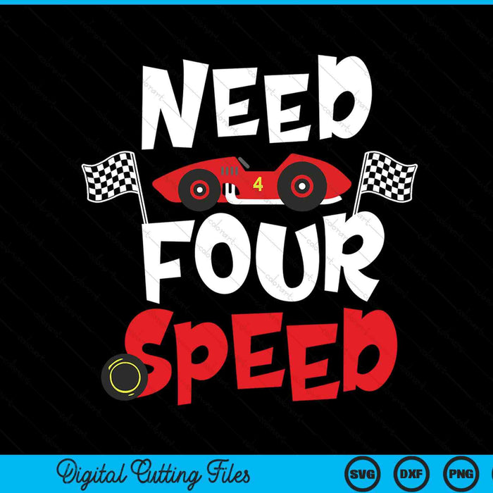 Kids race car 4th birthday boy need four speed 4 years old bday SVG PNG cut file for Cricut