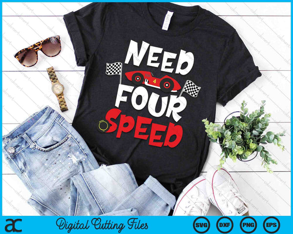 Kids Race Car 4th Birthday Boy Need Four Speed 4 Years Old Bday SVG PNG Digital Printable Files