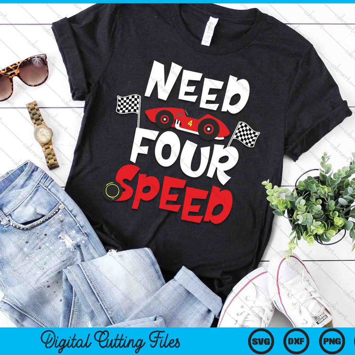 Kids Race Car 4th Birthday Boy Need Four Speed 4 Years Old Bday SVG PNG Digital Printable Files