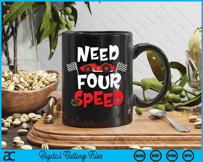 Kids Race Car 4th Birthday Boy Need Four Speed 4 Years Old Bday SVG PNG Digital Printable Files