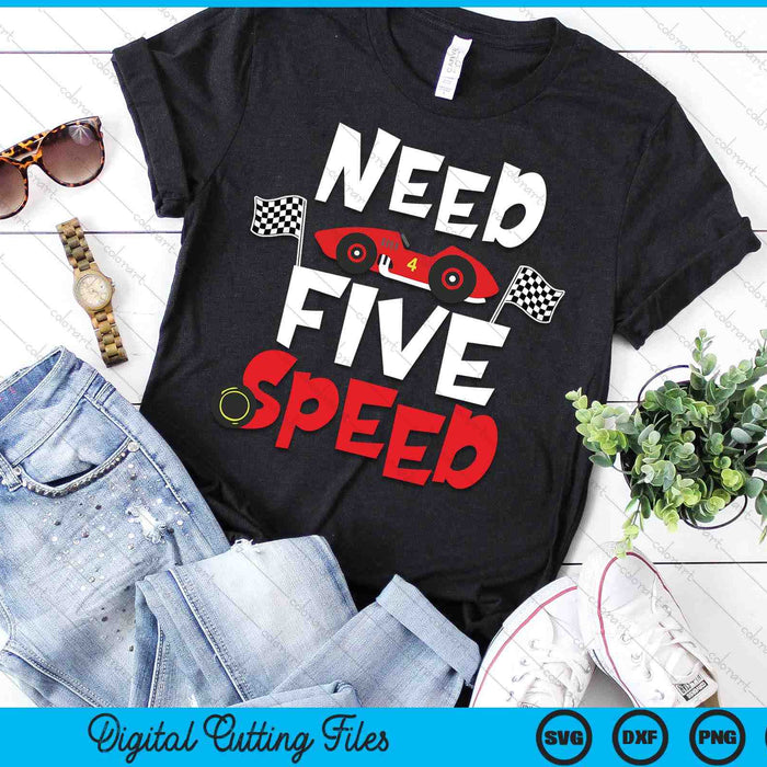 Kids Race Car 5th Birthday Boy Need Five Speed 5 Years Old Bday SVG PNG Digital Printable Files