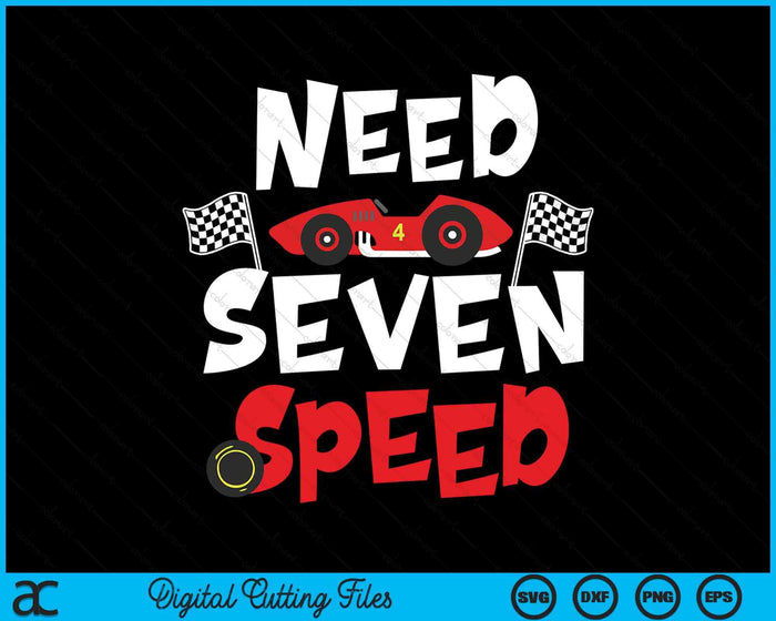 Kids Race Car 7th Birthday Boy Need Seven Speed 7 Years Old Bday SVG PNG Digital Printable Files