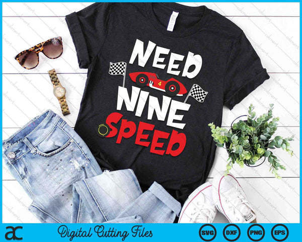 Kids Race Car 9th Birthday Boy Need Nine Speed 9 Years Old Bday SVG PNG Digital Printable Files