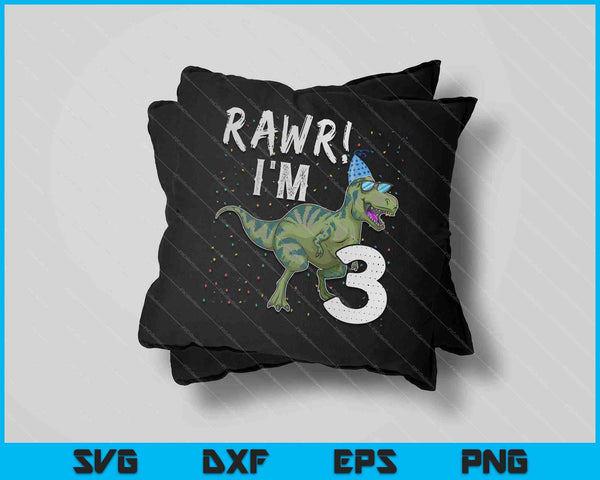 Kids Rawr I'm 3 3rd Birthday Party T Rex Dinosaur SVG PNG Cutting Printable Files
