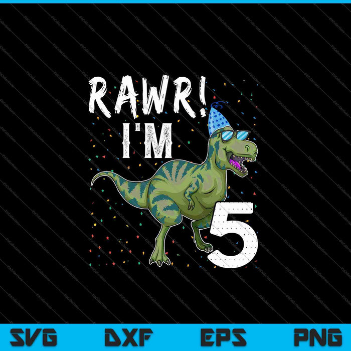 Niños Rawr Tengo 5 5a fiesta de cumpleaños T Rex Dinosaurio SVG PNG Cortando archivos imprimibles