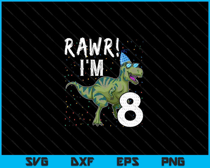 Kids Rawr ik ben 8 8e verjaardag partij T Rex dinosaurus SVG PNG snijden afdrukbare bestanden