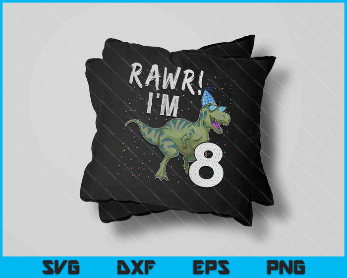 Niños Rawr Tengo 8 8a fiesta de cumpleaños T Rex Dinosaurio SVG PNG Cortando archivos imprimibles