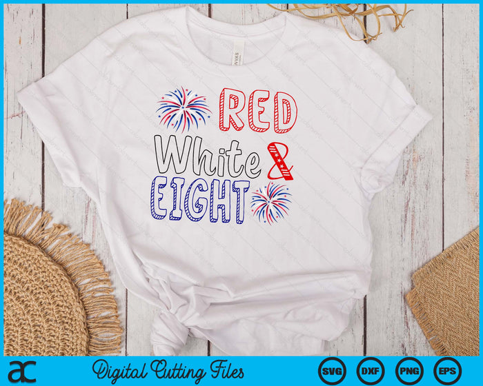 Kids Red White & Eight 8th Birthday 4th Of July Independence Day SVG PNG Digital Cutting File