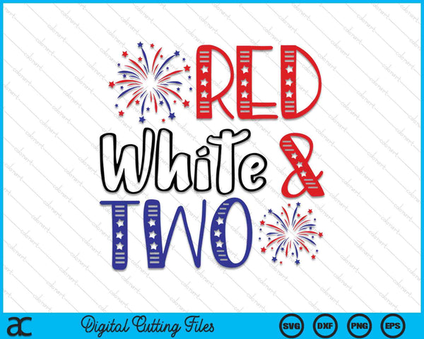 Red White & Two 2nd Birthday 4th Of July Independence Day SVG PNG Files