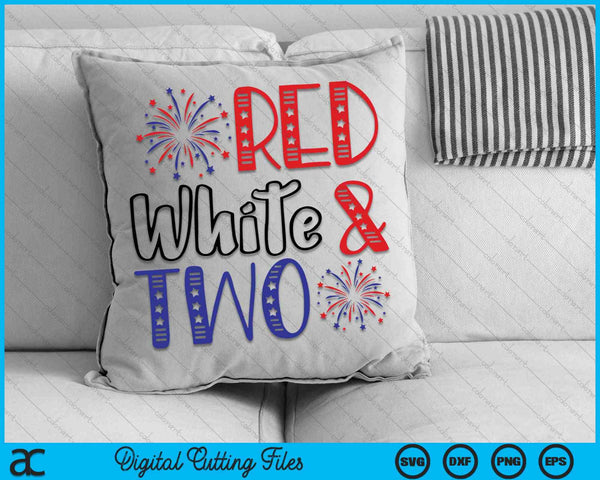 Red White & Two 2nd Birthday 4th Of July Independence Day SVG PNG Files