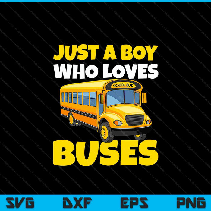 Kids school bus costume just a boy who loves buses SVG cut file