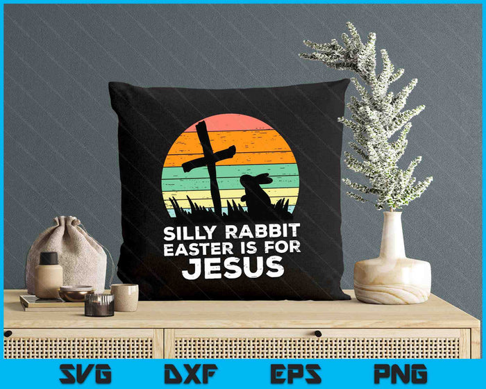 Kids Silly Rabbit Easter Is For Jesus Christians SVG PNG Digital Printable Files