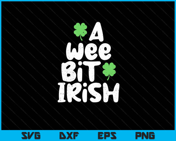 Kids St Patricks Day Boys Girls Kids Toddlers A Wee Bit Irish SVG PNG Digital Cutting Files