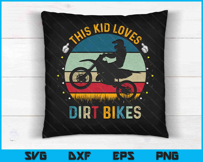Niños Este niño ama las motos de cross Motocross Dirt Bike SVG PNG Cortar archivos imprimibles
