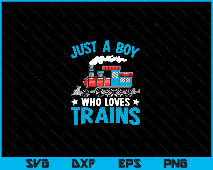 Kinderen trainen verjaardag Gewoon een jongen die van treinen houdt SVG PNG digitale snijbestanden