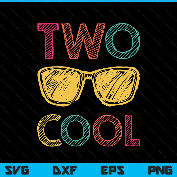 Kids two cool 2nd birthday 2 year old boy second bday SVG cut file