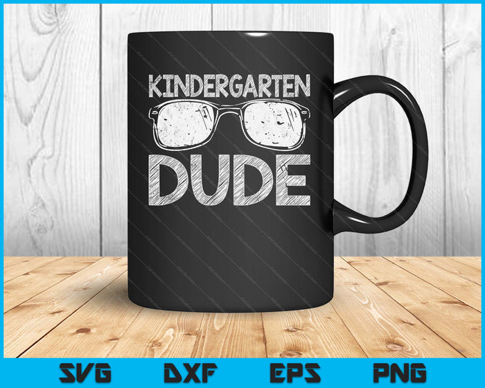 Kindergarten Dude First Day Of Preschool Gift Back To School SVG PNG Digital Cutting Files