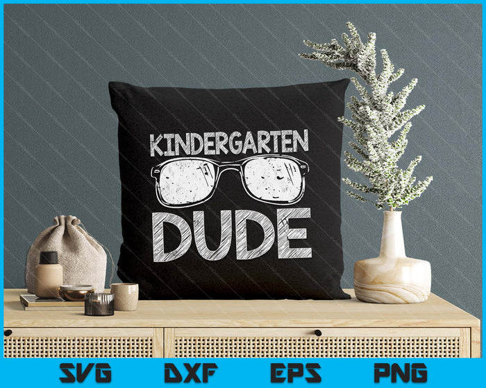 Kindergarten Dude First Day Of Preschool Gift Back To School SVG PNG Digital Cutting Files