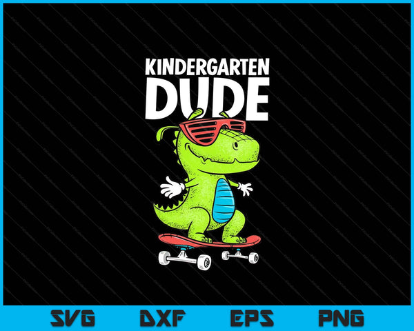 Kindergarten Dude Shirt Boy Girl Back To School Graduation SVG PNG Digital Printable Files
