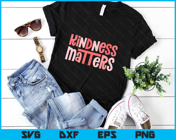 Kindness Matters Anti Bullying Shirts Teacher Gift Child SVG PNG Digital Printable Files