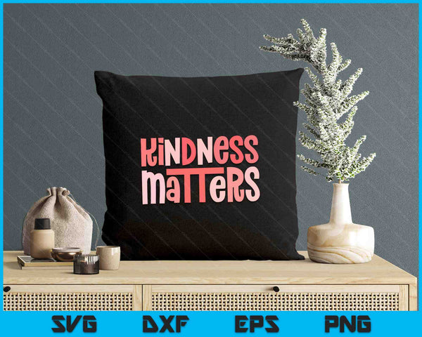 Kindness Matters Anti Bullying Shirts Teacher Gift Child SVG PNG Digital Printable Files