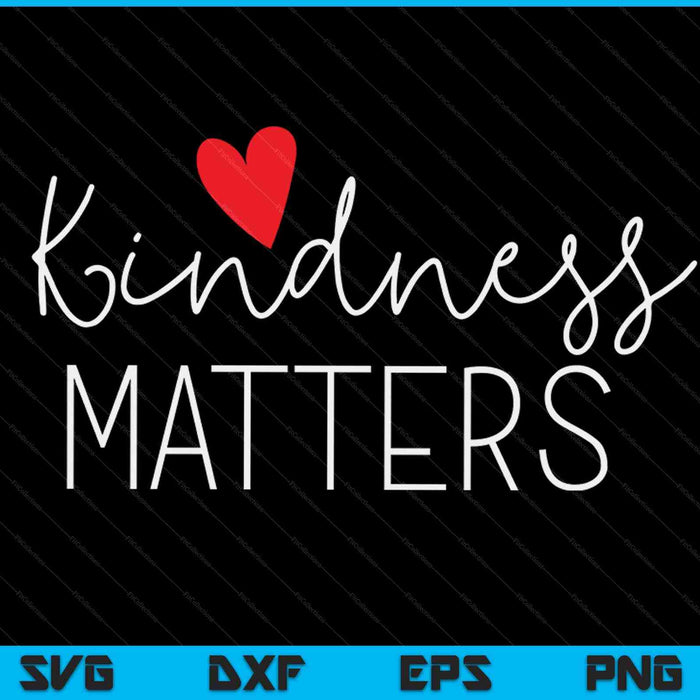 Kindness matters inclusion parenting education SVG cut file