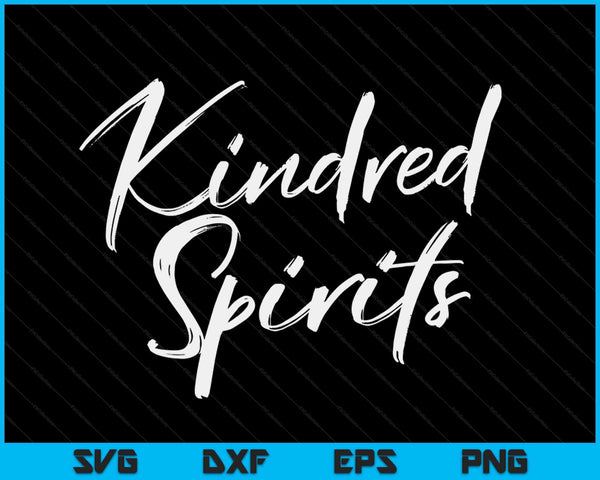 Kindred Spirits For Fans of Anne & Green Gables SVG PNG Digital Cutting Files