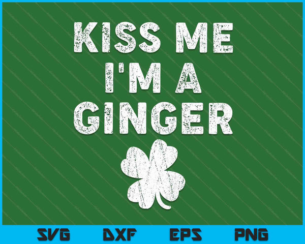 Kiss Me I'm A Ginger Redhead St Patricks Day Ginger Joke SVG PNG Digital Printable Files