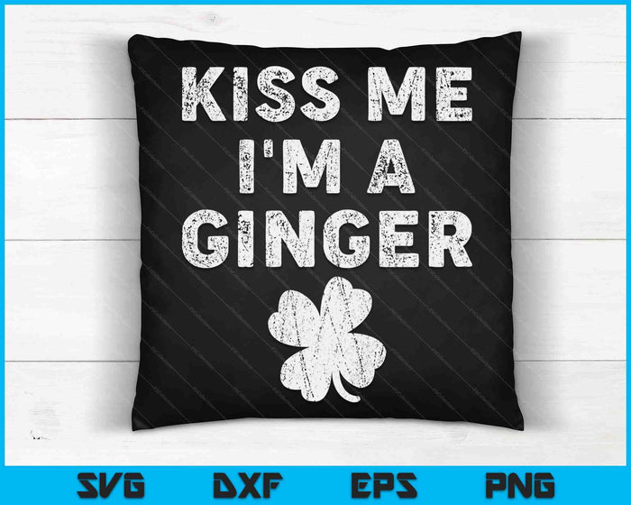 Kiss Me I'm A Ginger Redhead St Patricks Day Ginger Joke SVG PNG Digital Printable Files