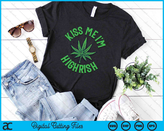 Kiss Me I'm Highrish St. Patrick's Weed Smoking Marijuana SVG PNG Digital Printable Files