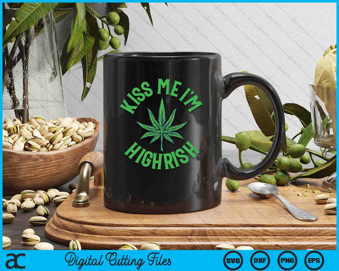 Kiss Me I'm Highrish St. Patrick's Weed Smoking Marijuana SVG PNG Digital Printable Files