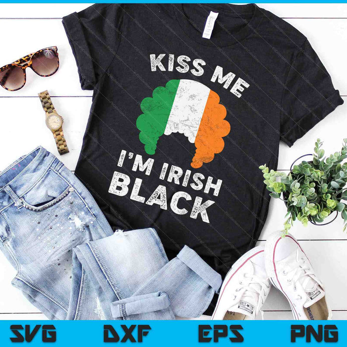 Kiss Me I’m Irish Black Funny St Patricks Day SVG PNG Digital Printable Files