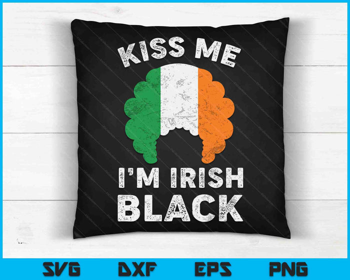 Kiss Me I’m Irish Black Funny St Patricks Day SVG PNG Digital Printable Files