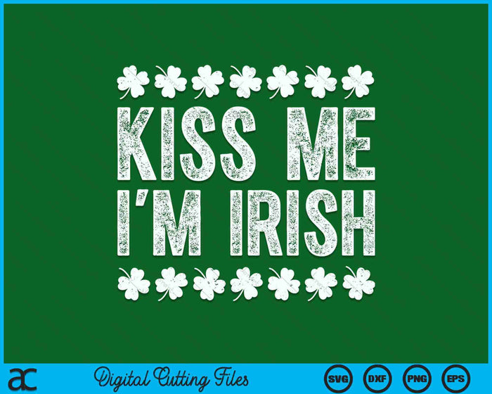 Kiss Me I'm Irish Men Women Kids St Patricks Day SVG PNG Digital Printable Files